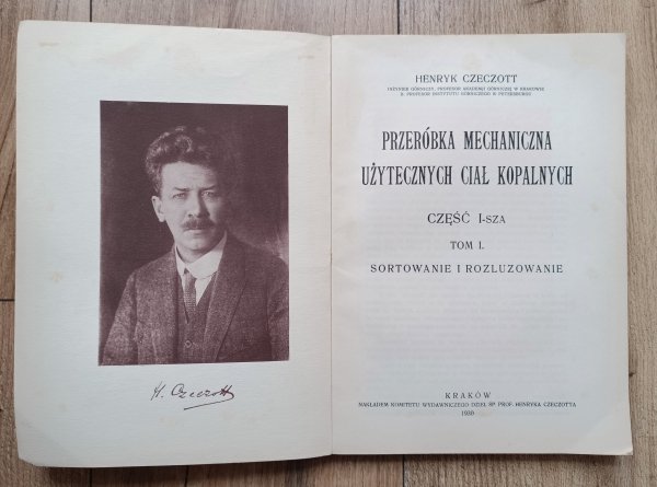 Henryk Czeczott Przeróbka mechaniczna użytecznych ciał kopalnych tom 1: sortowanie i rozluzowanie / 1930