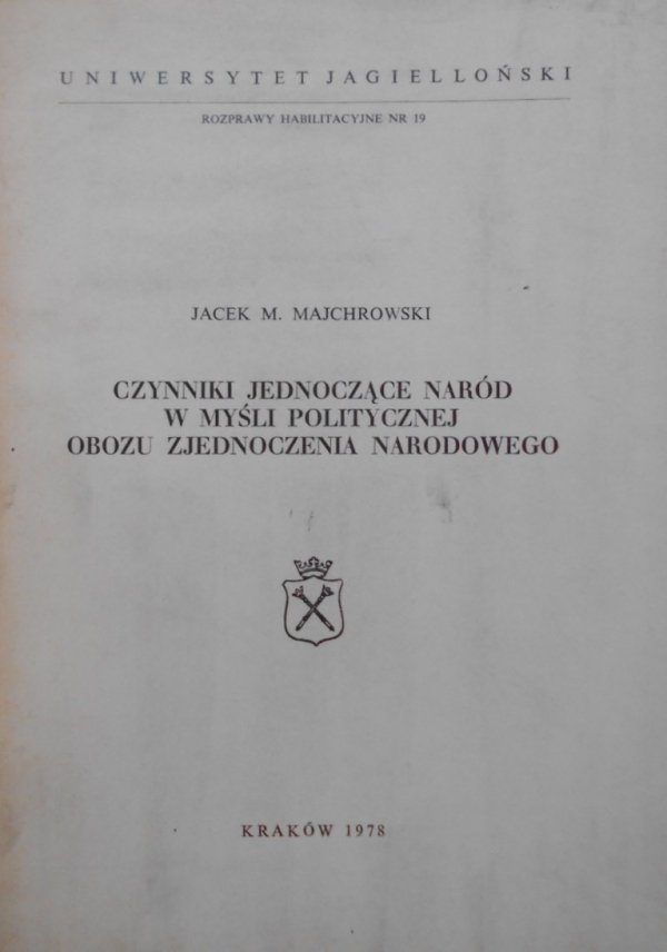 Jacek M. Majchrowski • Czynniki jednoczące naród w myśli politycznej Obozu Zjednoczenia Narodowego