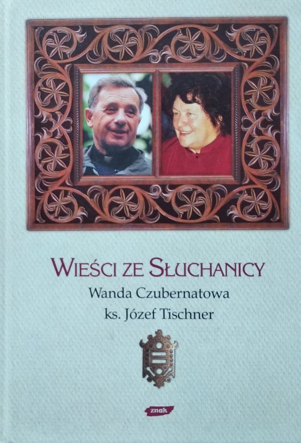 Józef Tischner Wanda Czubernatowa • Wieści ze Słuchanicy 