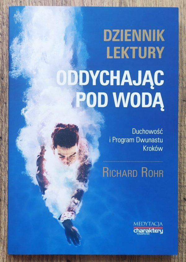 Richard Rohr Oddychając pod wodą. Dziennik lektury