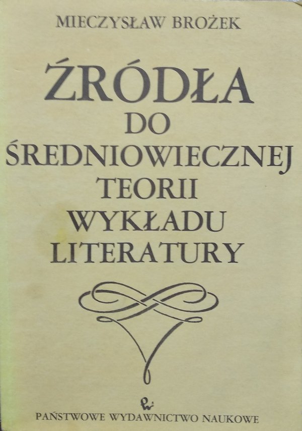 Mieczysław Brożek • Źródła do średniowiecznej teorii wykładu literatury 