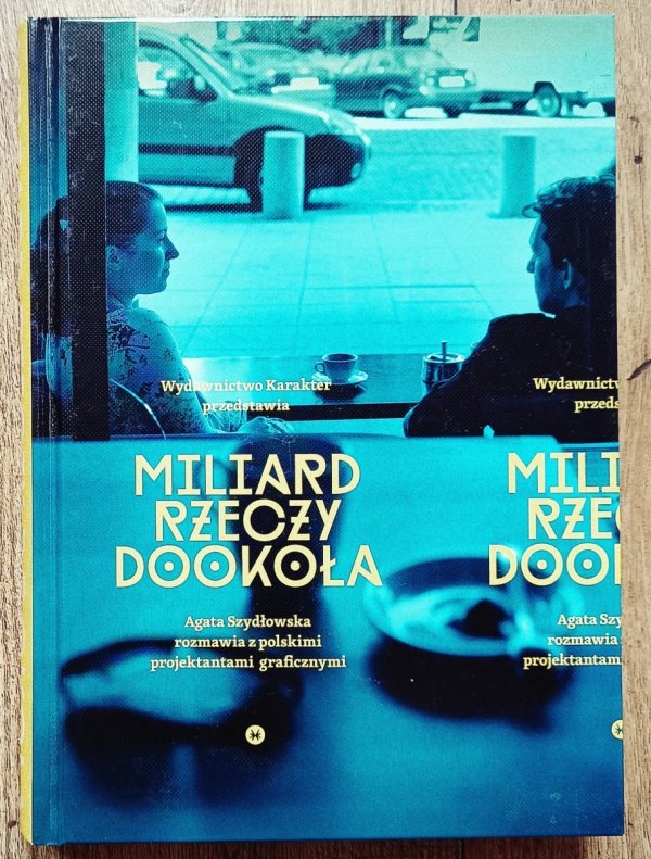 Miliard rzeczy dookoła. Agata Szydłowska w rozmowie z polskimi projektantami graficznymi