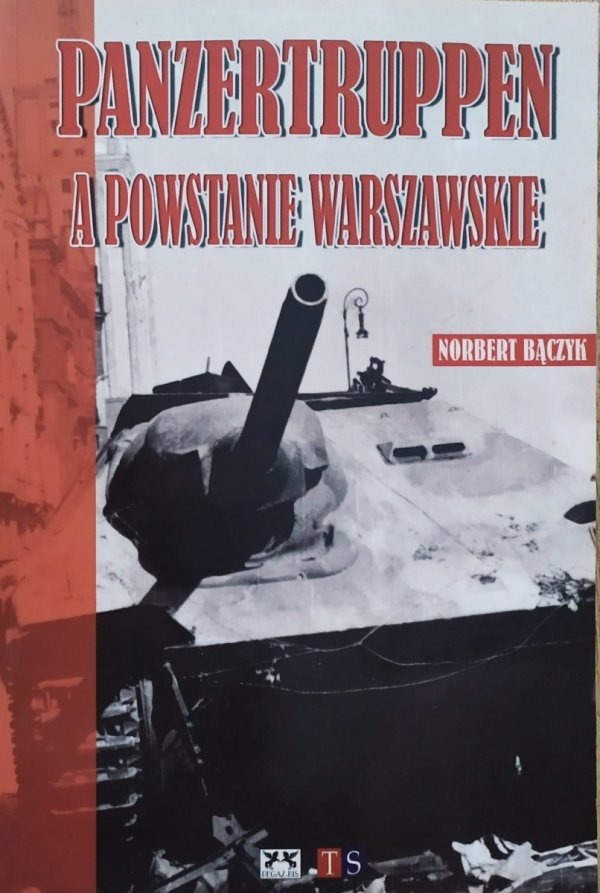 Norbert Bączyk Panzertruppen a Powstanie Warszawskie