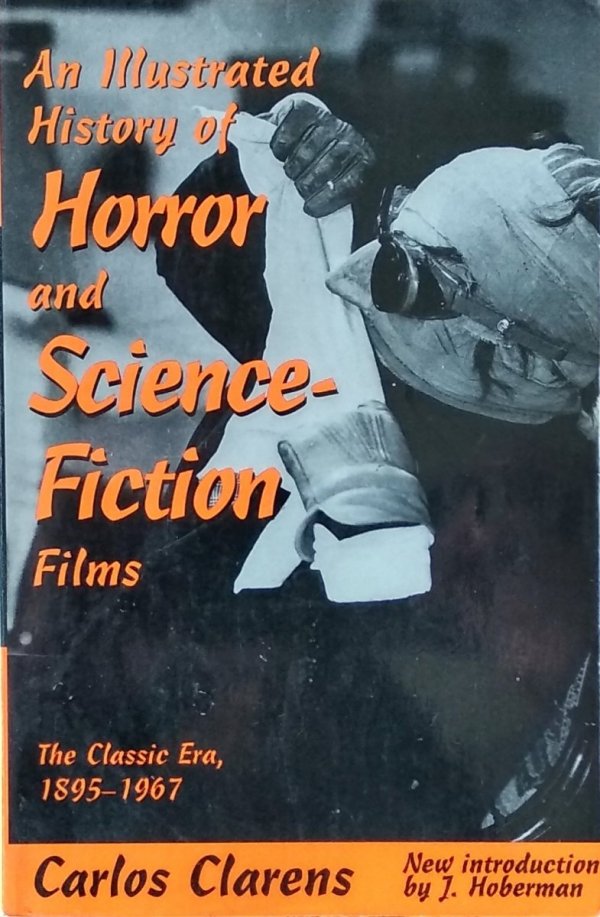 Carlos Clarens • An Illustrated History Of Horror And Science-fiction Films: The Classic Era, 1895-1967