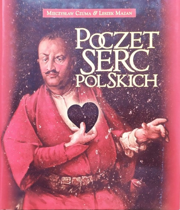 Mieczysław Czuma, Leszek Mazan Poczet serc polskich