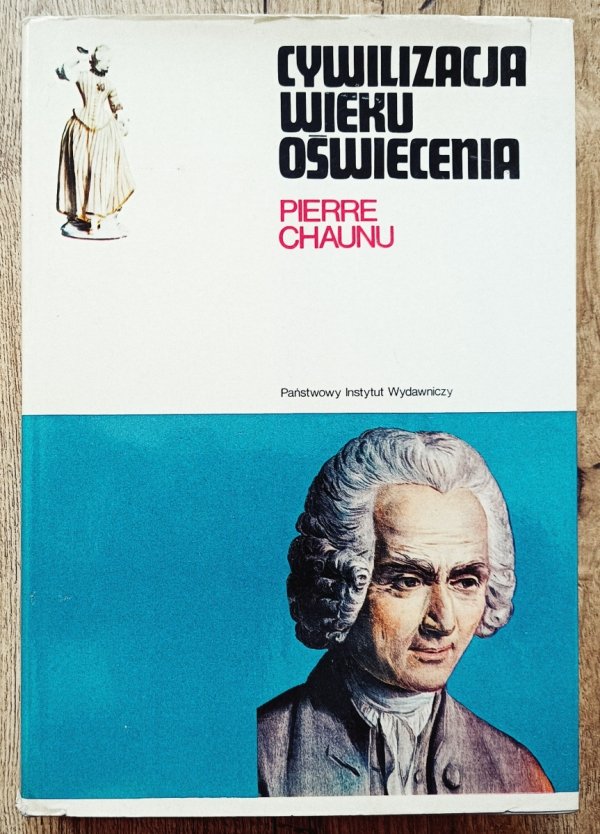Pierre Chaunu Cywilizacja wieku Oświecenia