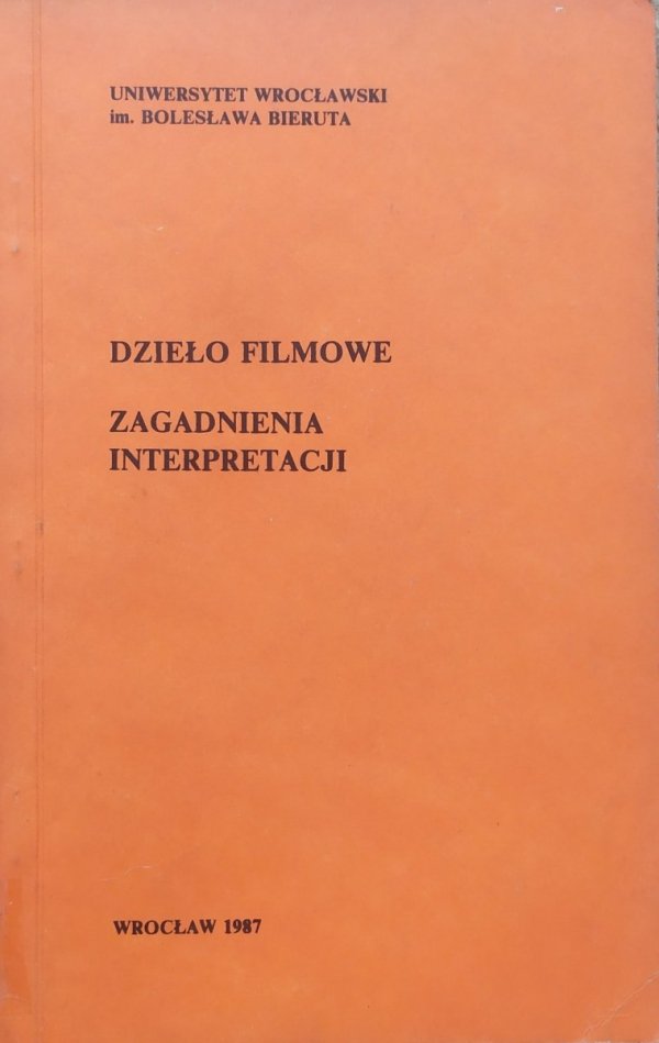 red. Jan Trzynadlowski Dzieło filmowe - zagadnienia interpretacji