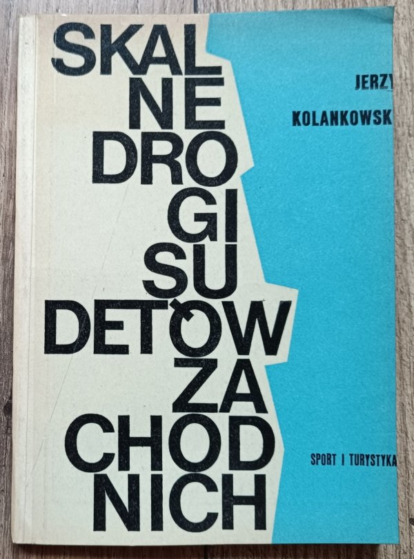 Skalne drogi Sudetów Zachodnich: przewodnik wspinaczkowy