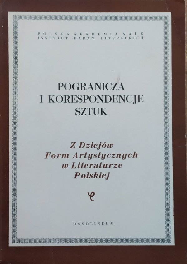 red. Janusz Sławiński Pogranicza i korespondecje sztuk
