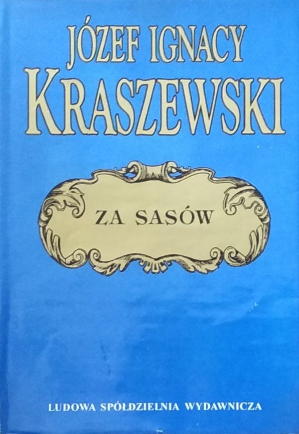 Józef Ignacy Kraszewski • Za Sasów