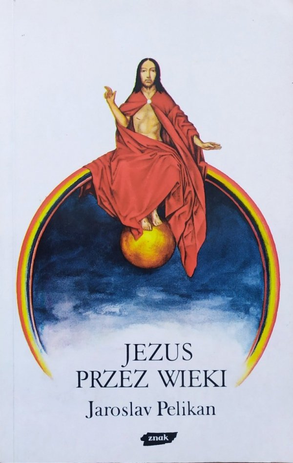 Jaroslav Pelikan Jezus przez wieki