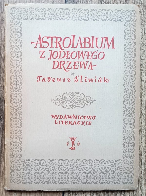 Tadeusz Śliwiak Astrolabium z jodłowego drzewa