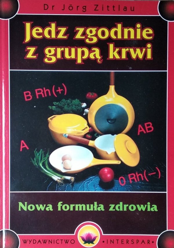 Jorg Zittlau • Jedz zgodnie z grupą krwi