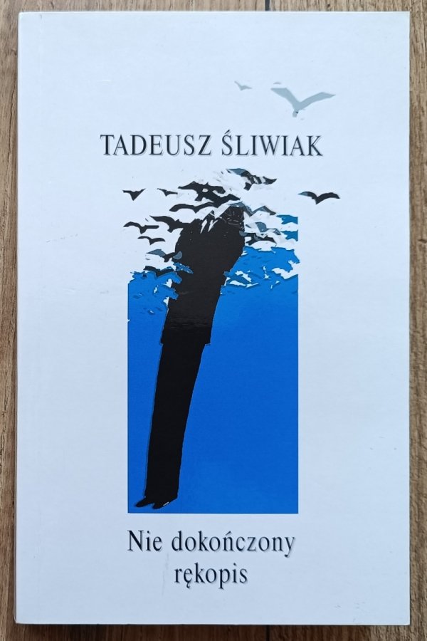 Tadeusz Śliwiak Nie dokończony rękopis