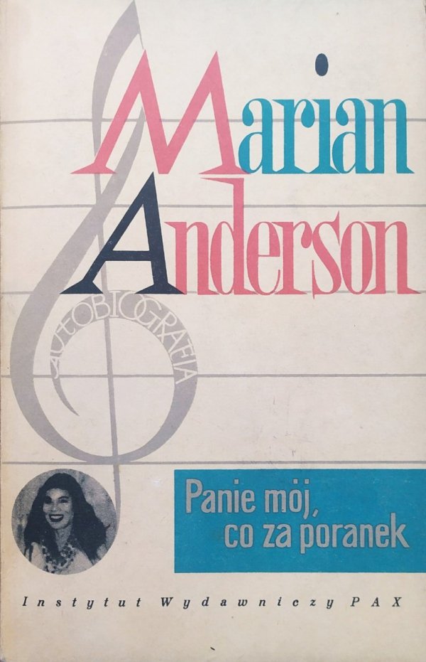 Marian Anderson Panie mój, co za poranek. Autobiografia