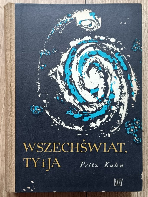 Fritz Kahn Wszechświat, ty i ja