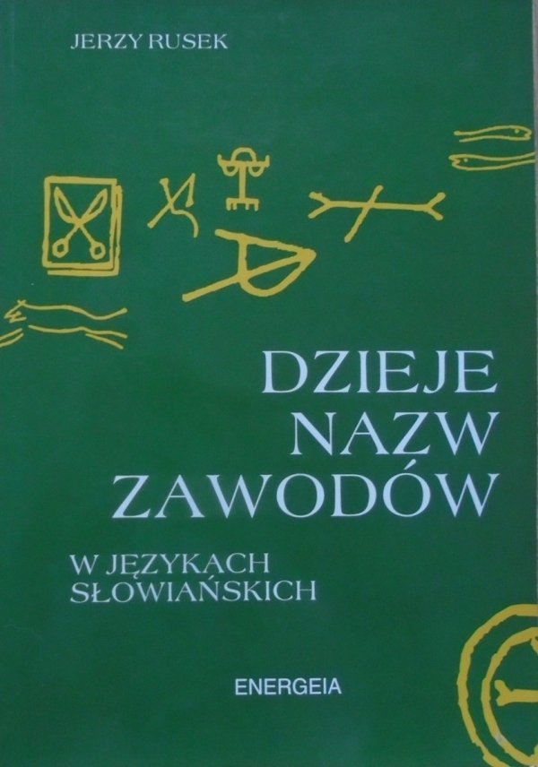 Jerzy Rusek • Dzieje nazw zawodów w językach słowiańskich [dedykacja autorska]