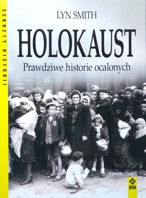 Lyn Smith • Holocaust. Prawdziwe historie ocalonych