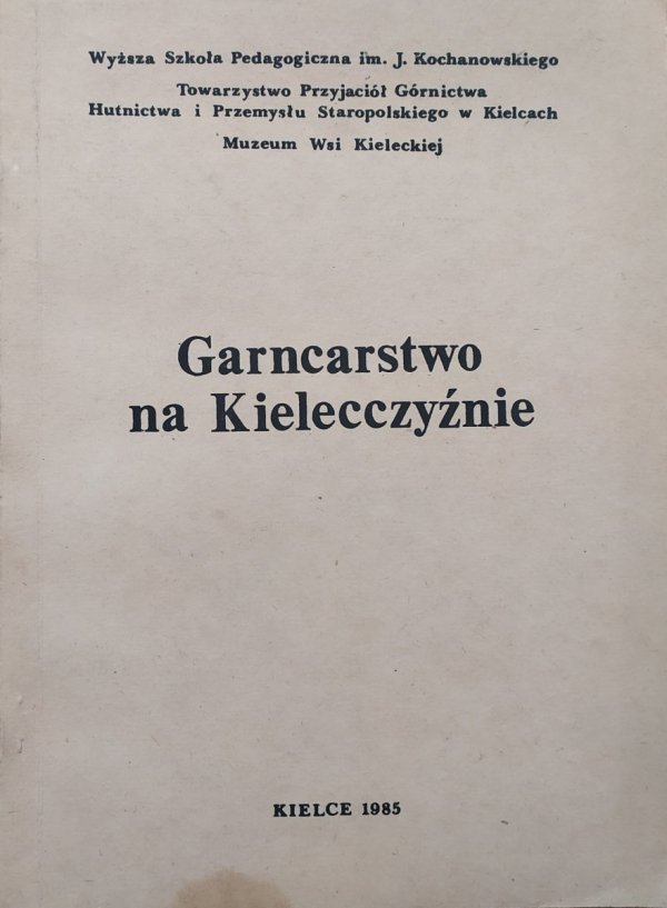 materiały sympozjum naukowego Garncarstwo na Kielecczyźnie