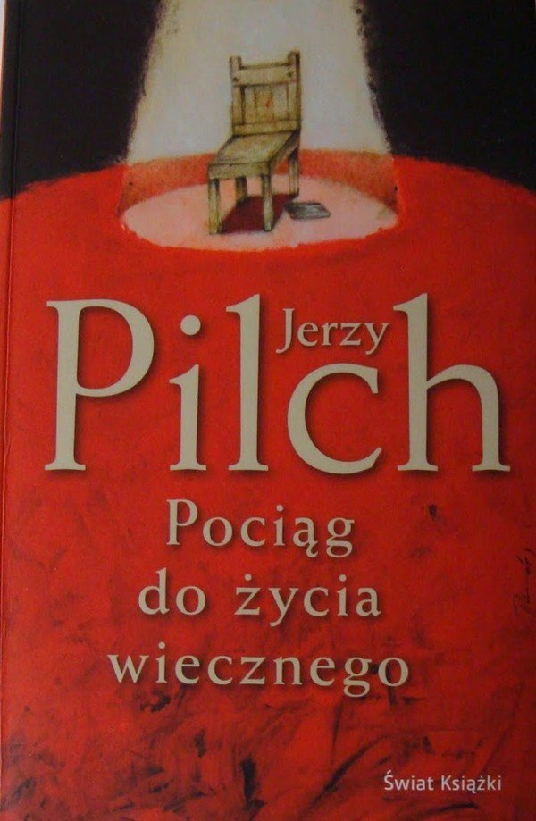Jerzy Pilch • Pociąg do życia wiecznego 