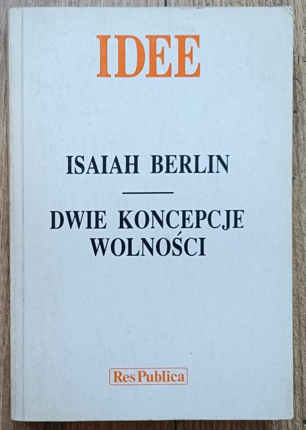 Isaiah Berlin Dwie koncepcje wolności