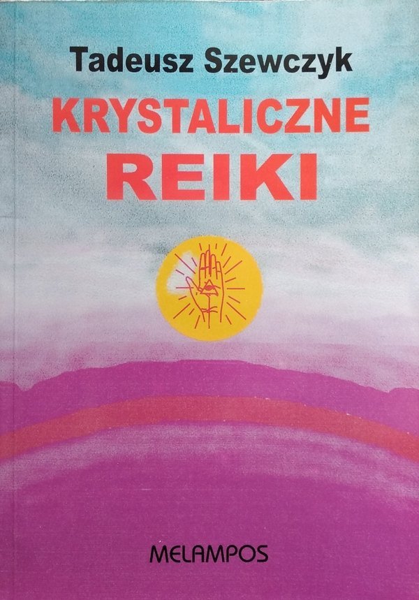 Tadeusz Szewczyk • Krystaliczne reiki