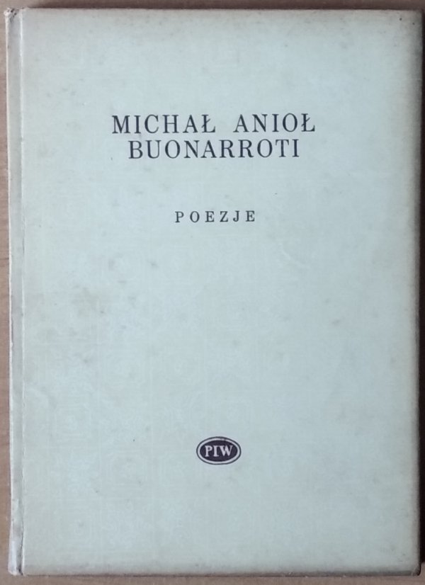 Michał Anioł Buonarroti • Poezje [Biblioteka Poetów]