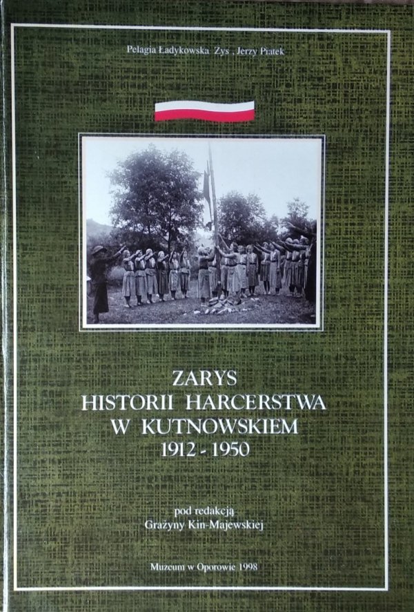 Grażyna Kin - Majewska • Zarys historii harcerstwa w kutnowskiem 1912 - 1950