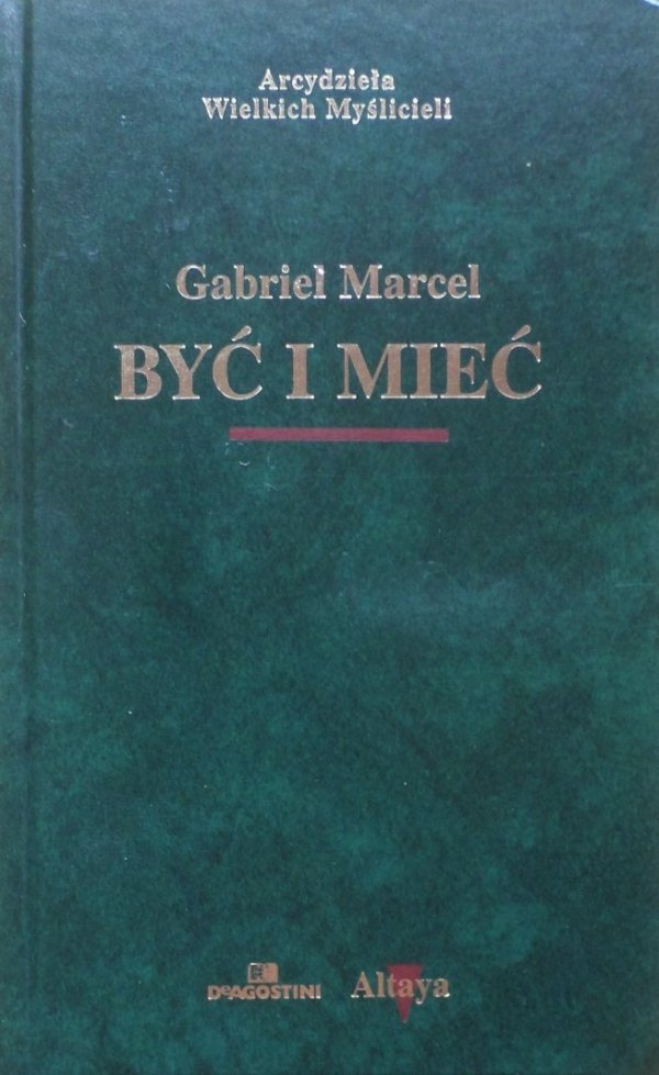 Gabriel Marcel •  Być i mieć [zdobiona oprawa]