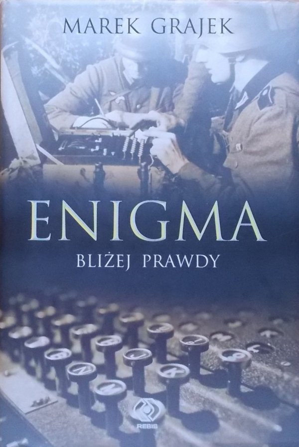 Marek Grajek • Enigma. Bliżej prawdy
