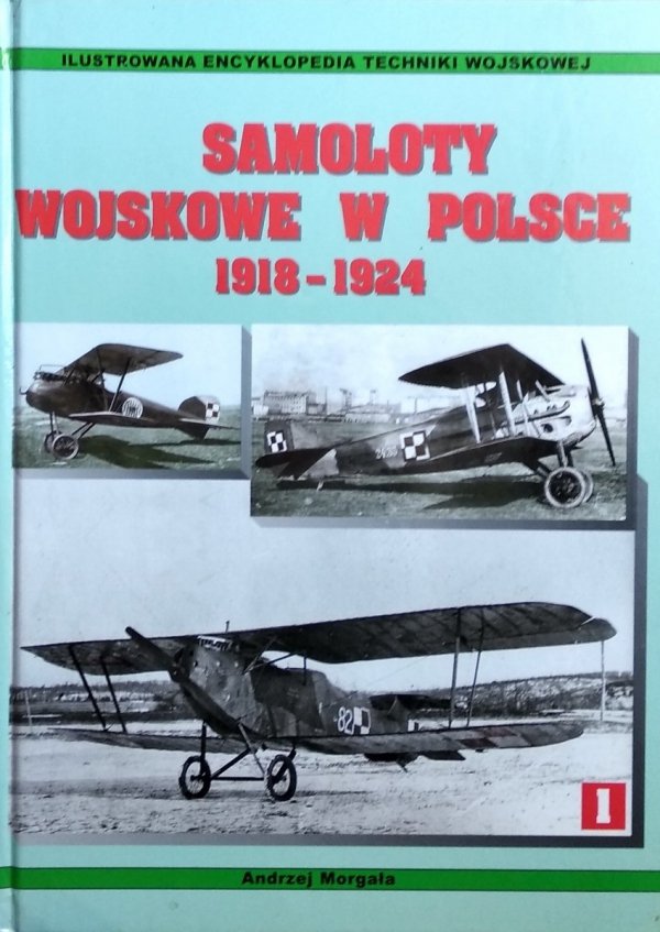 Andrzej Morgała • Samoloty wojskowe w Polsce 1918 - 1924 