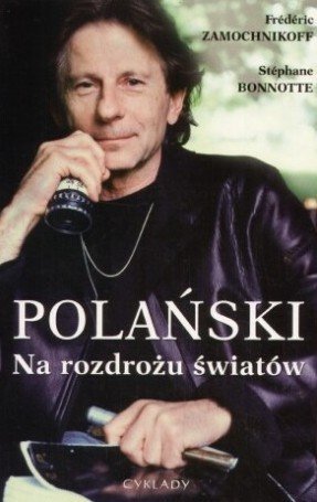 Frederic Zamochnikoff • Polański. Na rozdrożu światów