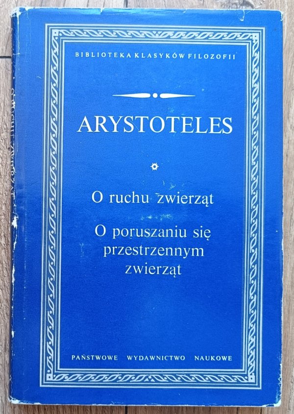 Arystoteles O ruchu zwierząt. O poruszaniu się przestrzennym zwierząt