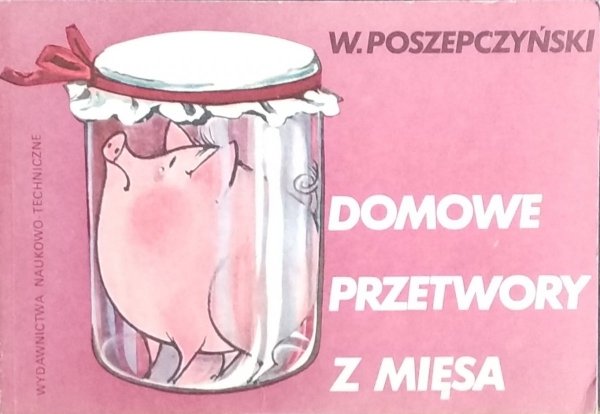W. Poszepczyński • Domowe przetwory z mięsa