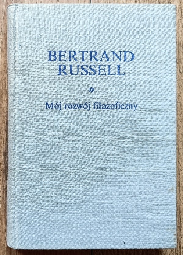 Bertrand Russell Mój rozwój filozoficzny