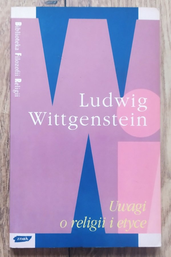 Ludwig Wittgenstein Uwagi o religii i etyce