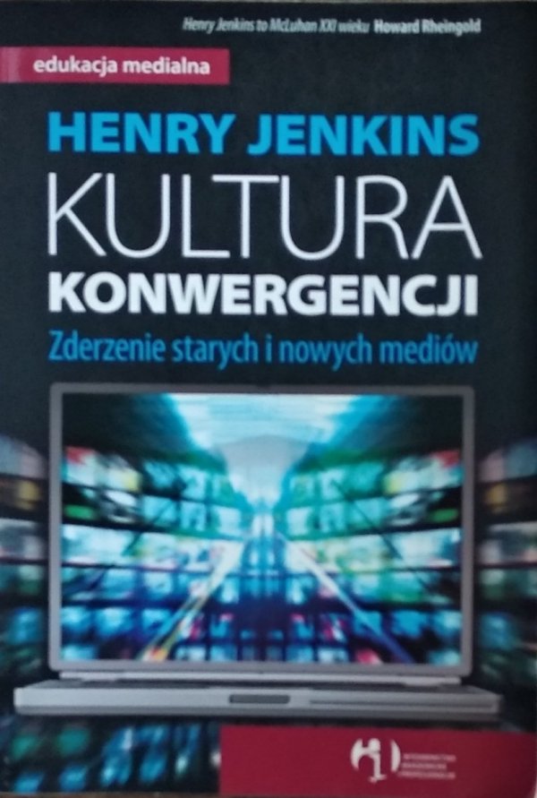 Henry Jenkins • Kultura konwergencji