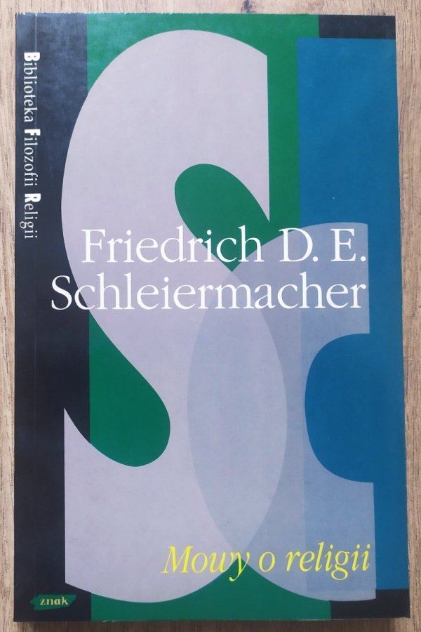 Friedrich D.E. Schleiermacher Mowy o religii