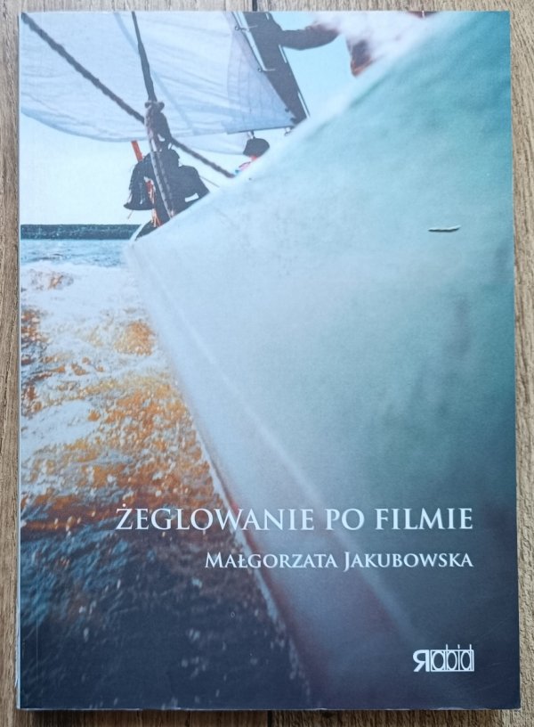 Małgorzata Jakubowska Żeglowanie po filmie