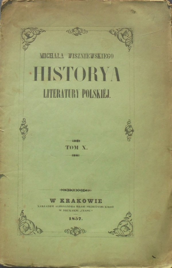 Michał Wiszniewski • Historya literatury polskiej tom X. [1857]