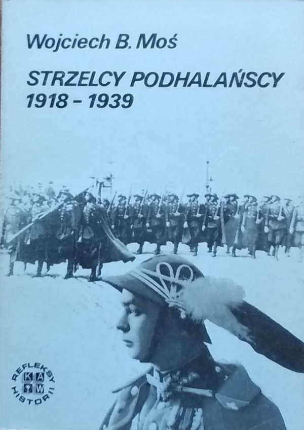 Wojciech Moś • Strzelcy podhalańscy 1918-1939