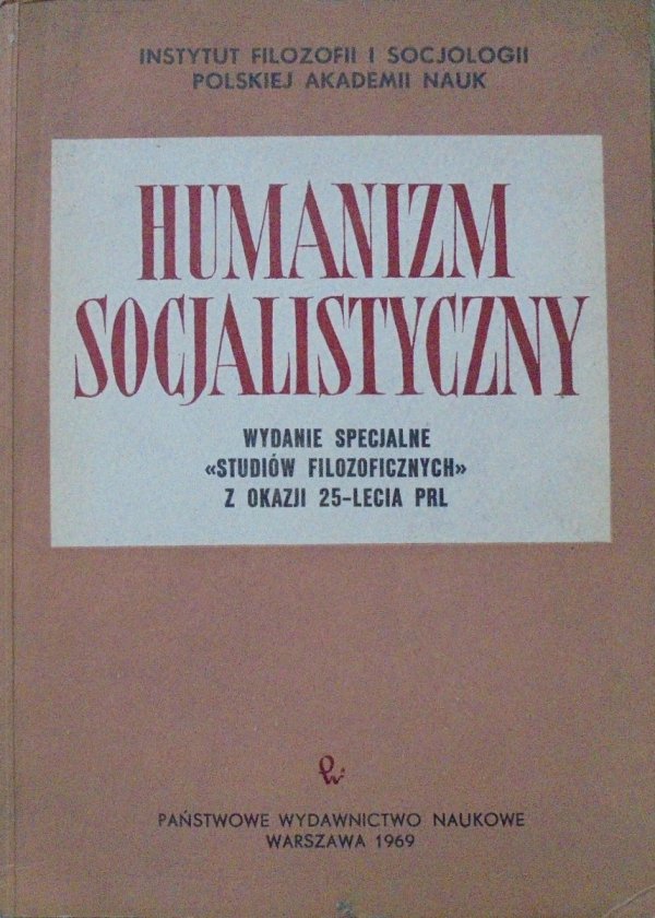Humanizm socjalistyczny • Wydanie specjalne 'Studiów Filozoficznych' z okazji 25-lecia PRL