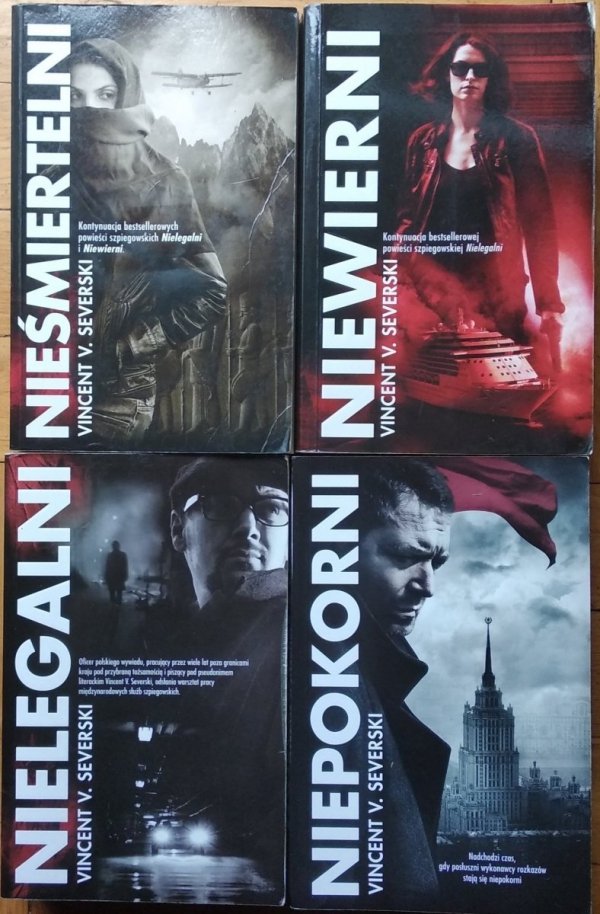 Vincent V. Severski • Nielegalni. Niewierni. Nieśmiertelni. Niepokorni