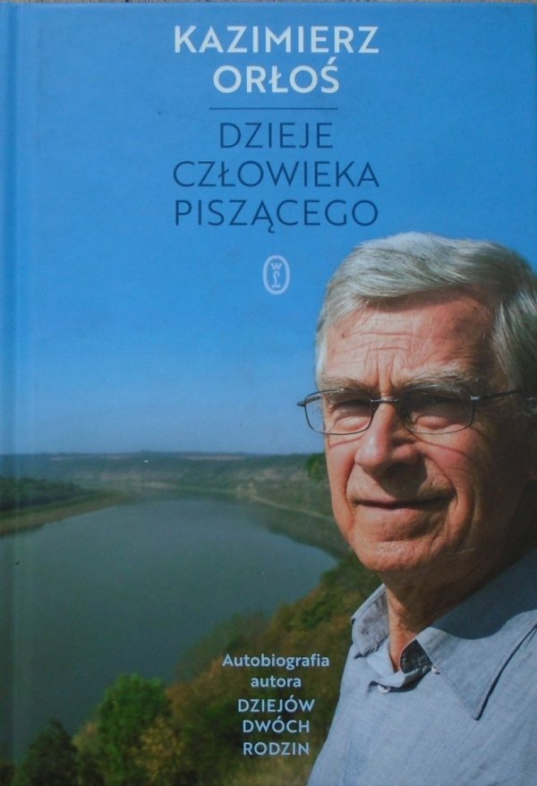 Kazimierz Orłoś • Dzieje człowieka piszącego
