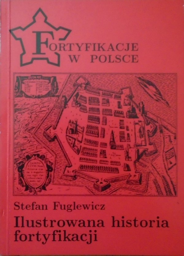 Stefan Fuglewicz • Ilustrowana historia fortyfikacji