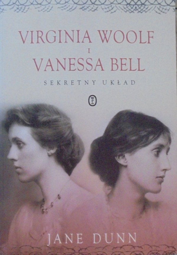 Jane Dunn Virginia Woolf i Vanessa Bell. Sekretny układ