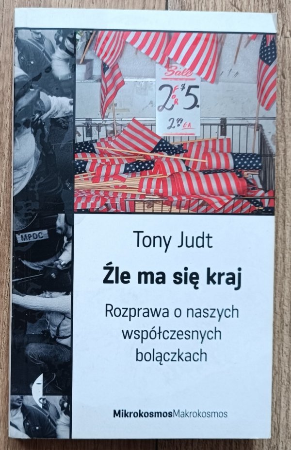 Tony Judt Źle ma się kraj. Rozprawa o naszych współczesnych bolączkach