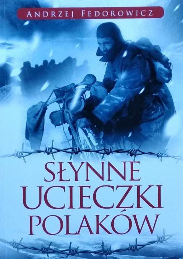 Andrzej Fedorowicz • Słynne ucieczki Polaków