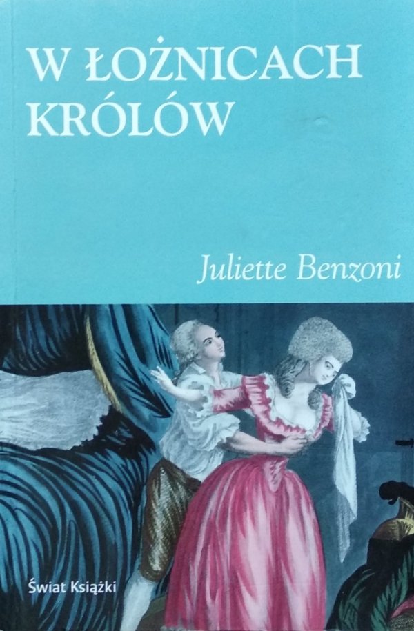 Juliette Benzoni • W łożnicach królów