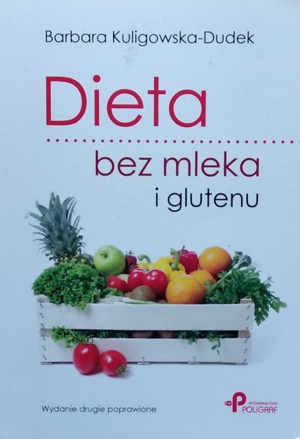Barbara Kuligowska-Dudek • Dieta bez mleka i glutenu